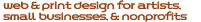 web design, e-commerce, & information architecture for small businesses, artists, and nonprofits